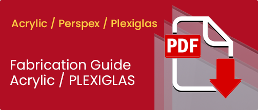 Fabrication Tips & Guide For Acrylic Sheets